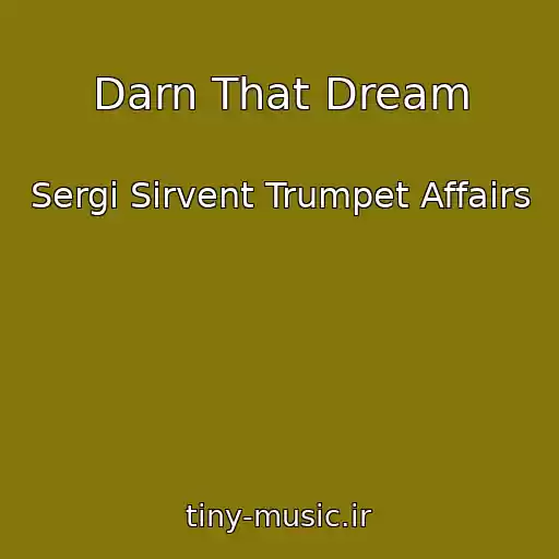 کاور آهنگ Darn That Dream از Sergi Sirvent Trumpet Affairs