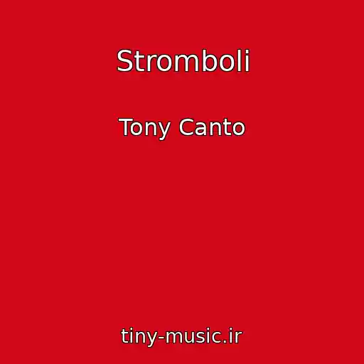 کاور آهنگ Stromboli از Tony Canto