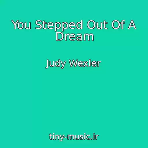 کاور آهنگ You Stepped Out Of A Dream از Judy Wexler