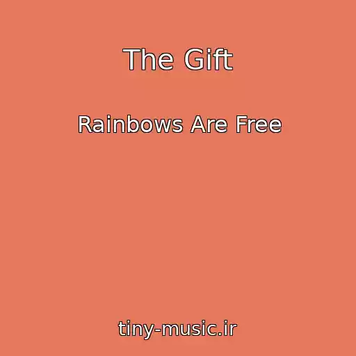کاور آهنگ The Gift از Rainbows Are Free