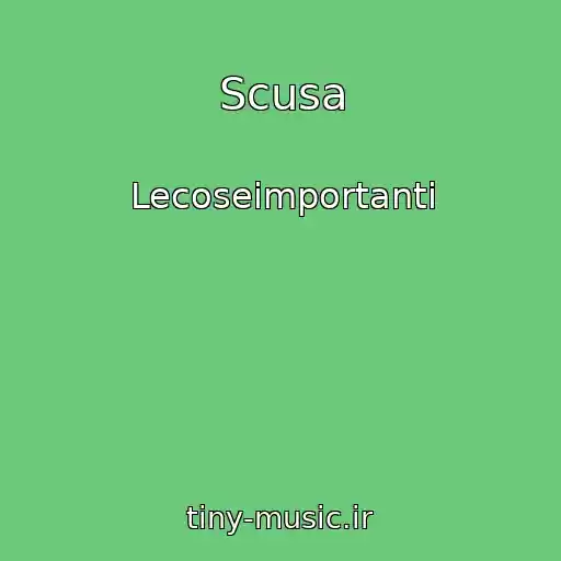 کاور آهنگ Scusa از Lecoseimportanti