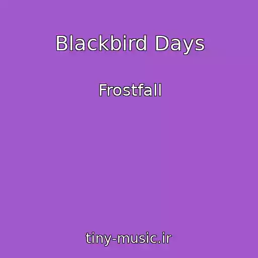 کاور آهنگ Blackbird Days از Frostfall