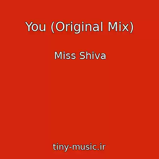 کاور آهنگ You (Original Mix) از Miss Shiva