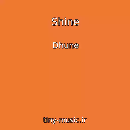 کاور آهنگ Shine از Dhune
