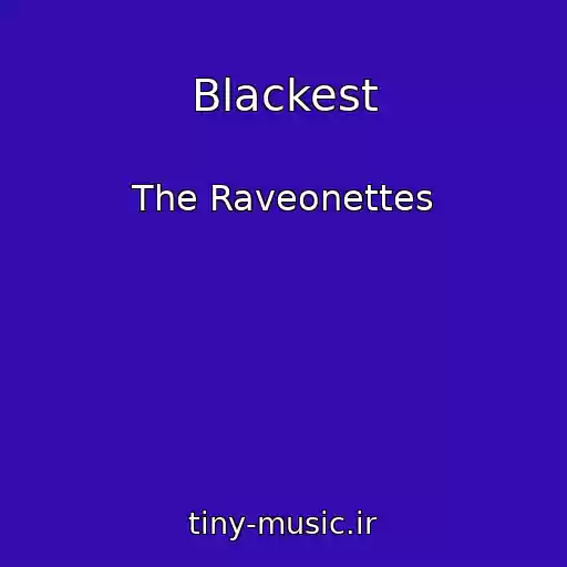 کاور آهنگ Blackest از The Raveonettes