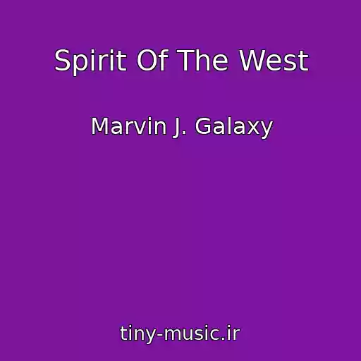 کاور آهنگ Spirit Of The West از Marvin J. Galaxy