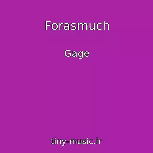 کاور آهنگ Forasmuch از Gage