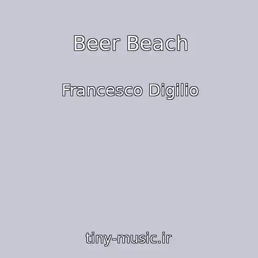 کاور آهنگ Beer Beach از Francesco Digilio