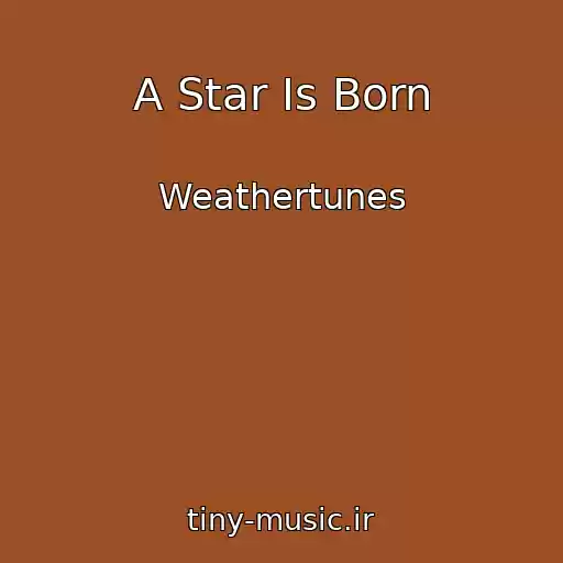 کاور آهنگ A Star Is Born از Weathertunes
