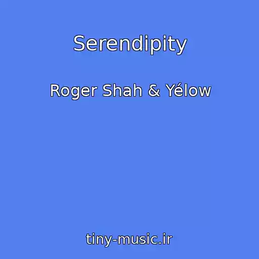 کاور آهنگ Serendipity از Roger Shah & Yélow