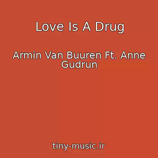 کاور آهنگ Love Is A Drug از Armin Van Buuren Ft. Anne Gudrun