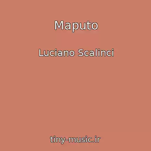 کاور آهنگ Maputo از Luciano Scalinci