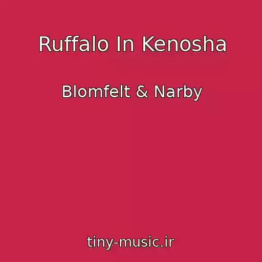 کاور آهنگ Ruffalo In Kenosha از Blomfelt & Narby