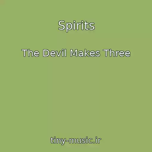 کاور آهنگ Spirits از The Devil Makes Three
