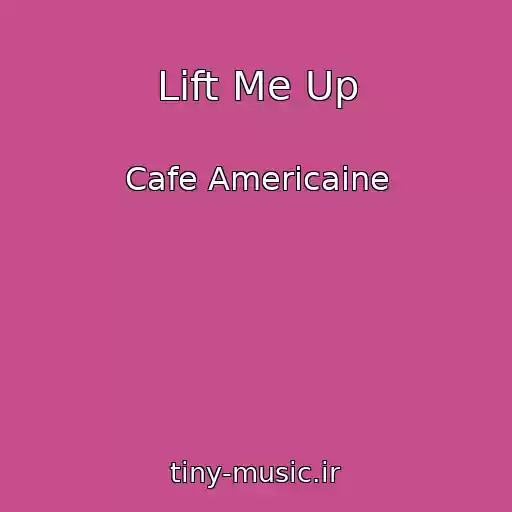 کاور آهنگ Lift Me Up از Cafe Americaine