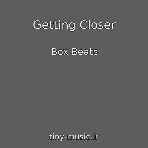 کاور آهنگ Getting Closer از Box Beats