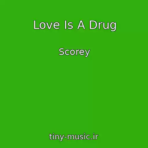 کاور آهنگ Love Is A Drug از Scorey