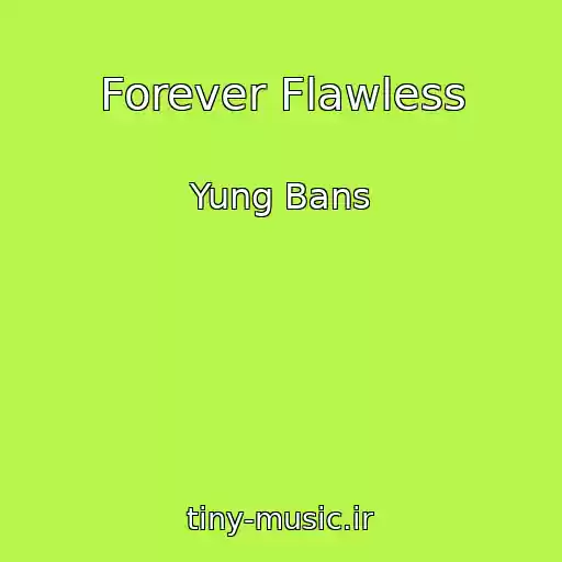 کاور آهنگ Forever Flawless از Yung Bans