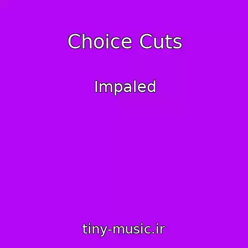 کاور آهنگ Choice Cuts از Impaled