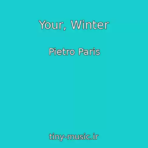 کاور آهنگ Your, Winter از Pietro Paris