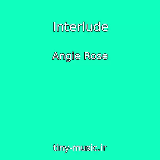 کاور آهنگ Interlude از Angie Rose