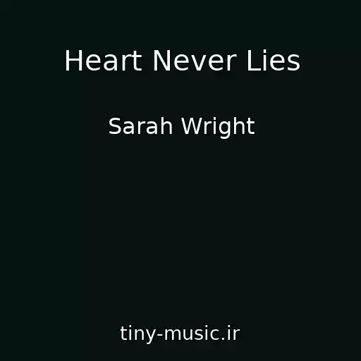 کاور آهنگ Heart Never Lies از Sarah Wright