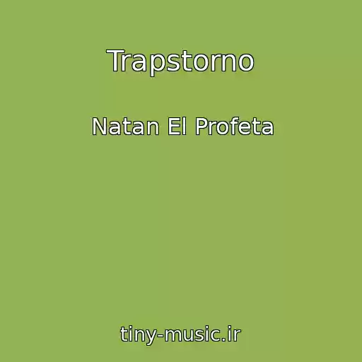 کاور آهنگ Trapstorno از Natan El Profeta