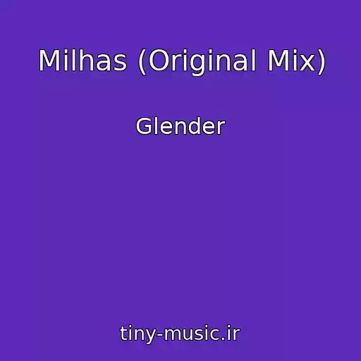 کاور آهنگ Milhas (Original Mix) از Glender