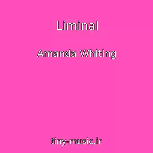 کاور آهنگ Liminal از Amanda Whiting