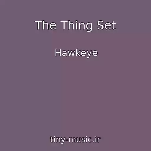 کاور آهنگ The Thing Set از Hawkeye
