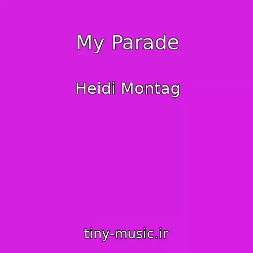 کاور آهنگ My Parade از Heidi Montag