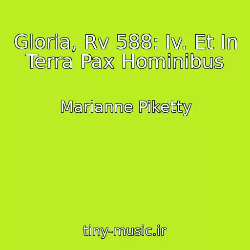 کاور آهنگ Gloria, Rv 588: Iv. Et In Terra Pax Hominibus از Marianne Piketty