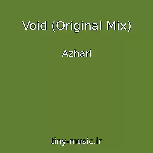 کاور آهنگ Void (Original Mix) از Azhari
