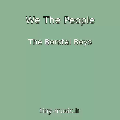کاور آهنگ We The People از The Borstal Boys