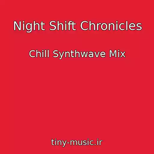 کاور آهنگ Night Shift Chronicles از Chill Synthwave Mix