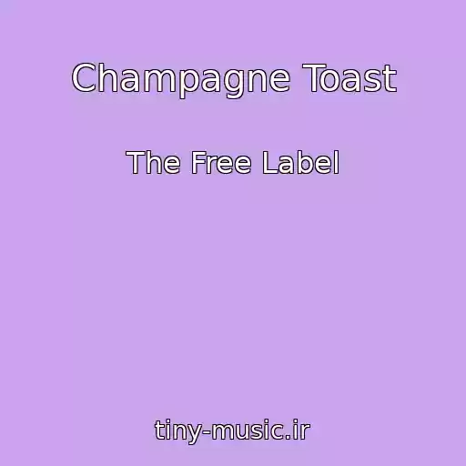 کاور آهنگ Champagne Toast از The Free Label