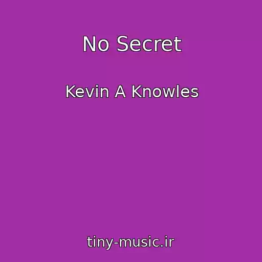 کاور آهنگ No Secret از Kevin A Knowles