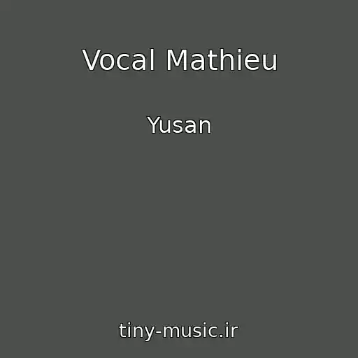 کاور آهنگ Vocal Mathieu از Yusan