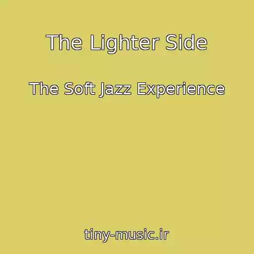 کاور آهنگ The Lighter Side از The Soft Jazz Experience