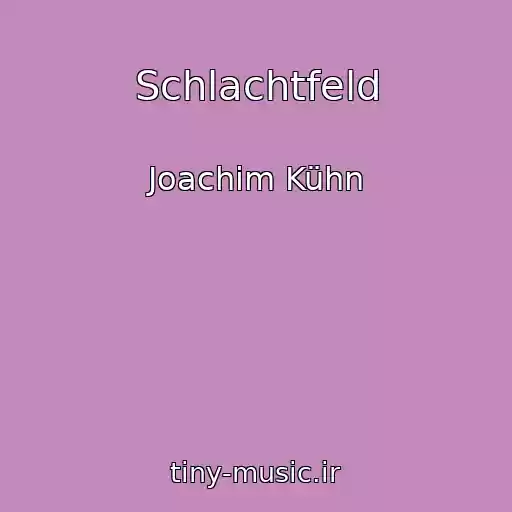کاور آهنگ Schlachtfeld از Joachim Kühn