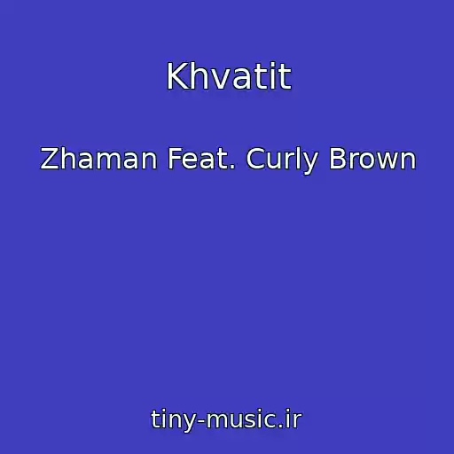 کاور آهنگ Khvatit از Zhaman Feat. Curly Brown