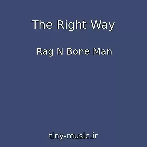 کاور آهنگ The Right Way از Rag N Bone Man