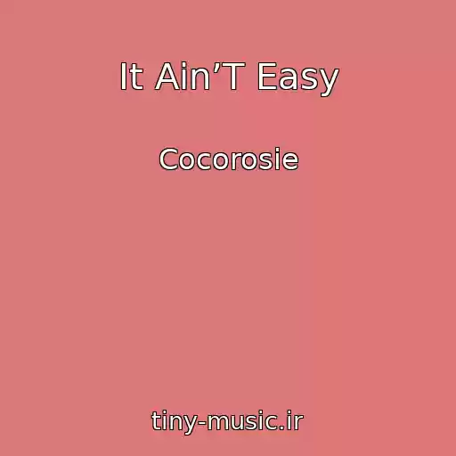کاور آهنگ It Ain’T Easy از Cocorosie