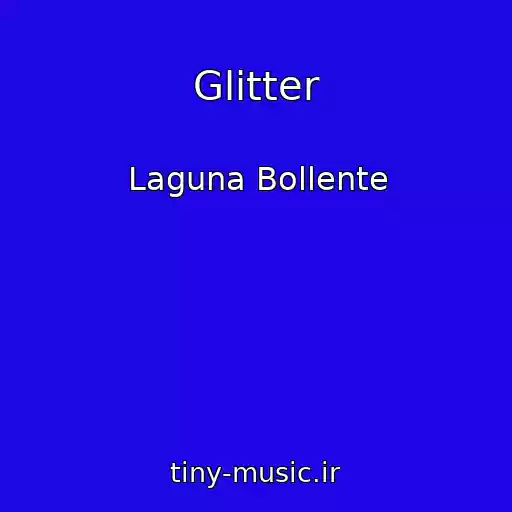 کاور آهنگ Glitter از Laguna Bollente