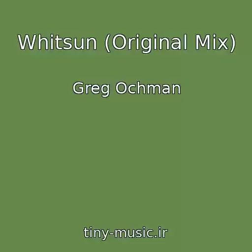 کاور آهنگ Whitsun (Original Mix) از Greg Ochman