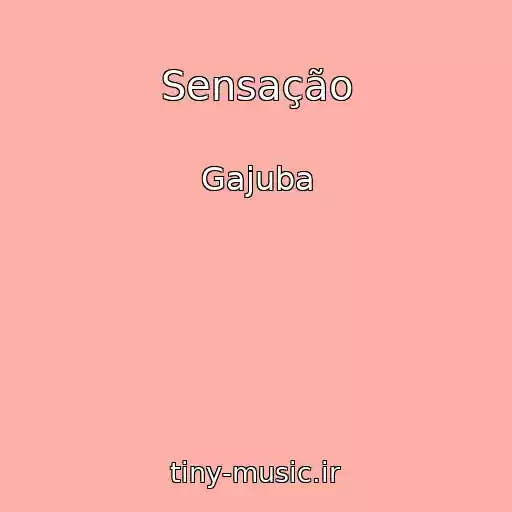 کاور آهنگ Sensação از Gajuba