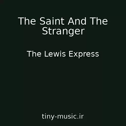 کاور آهنگ The Saint And The Stranger از The Lewis Express