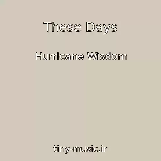 کاور آهنگ These Days از Hurricane Wisdom