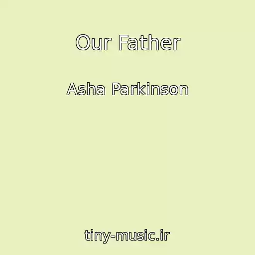 کاور آهنگ Our Father از Asha Parkinson