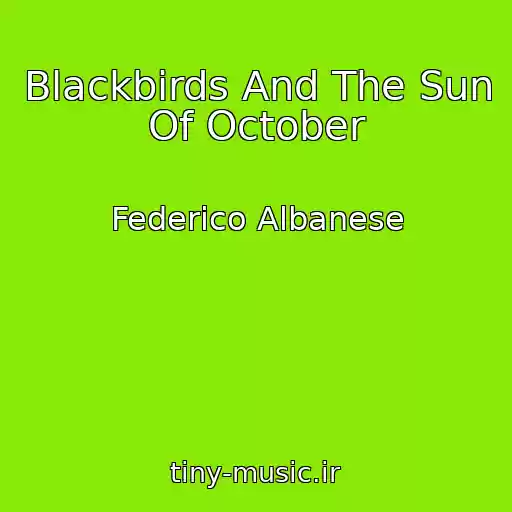 کاور آهنگ Blackbirds And The Sun Of October از Federico Albanese